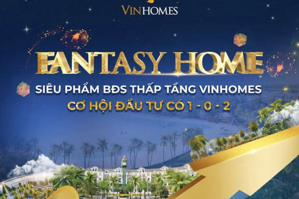 Fantasy Home - siêu phẩm đầu tư mới