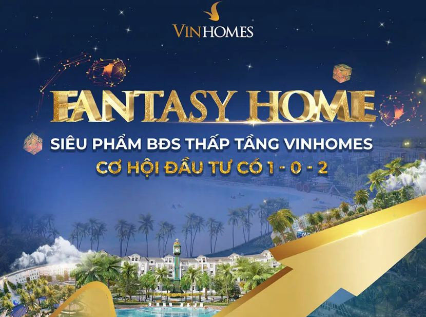 Fantasy Home - siêu phẩm đầu tư mới