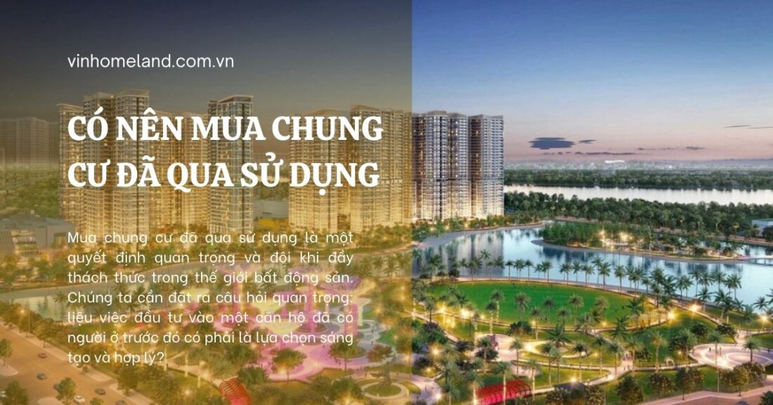 có nên mua chung cư đã qua sử dụng