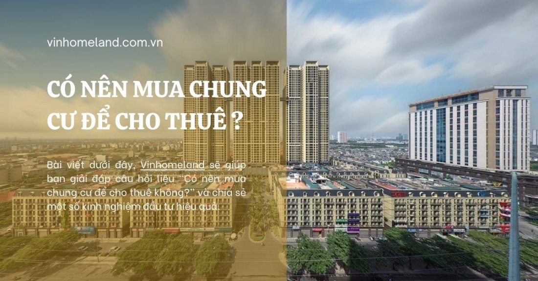 có nên mua chung cư để cho thuê