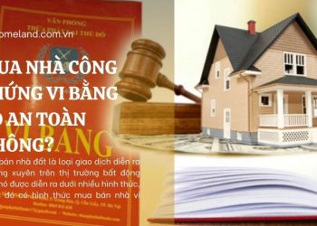mua nhà công chứng vi bằng có an toàn không